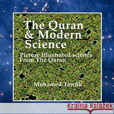 The Quran & Modern Science: Picture Illustrated Science from the Quran Tawfik, Mohamed 9781438912394 Authorhouse - książka