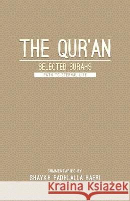 The Quran- Selected Surahs: Path to Eternal Life Shaykh Fadhlalla Haeri Adnan A 9781776490202 Zahra Publications - książka