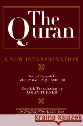 The Quran: A New Interpretation: In English with Arabic Text Behbudi, M. B. 9780700704071 Taylor & Francis - książka