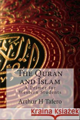 The Quran and Islam Arthur H. Tafero 9781482306422 Createspace - książka
