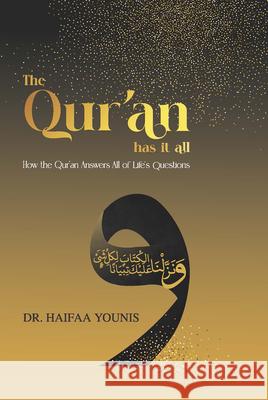The Qur'an Has It All: How the Qur'an Answers All of Life's Questions Haifaa Younis 9781847742575 Kube Publishing Ltd - książka