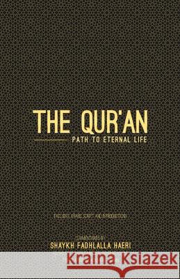 The Qur'an: Path to Eternal Life (Travel Version) Shaykh Fadhlalla Haeri Adnan A Neil Douglas-Klotz 9781776490110 Zahra Publications - książka