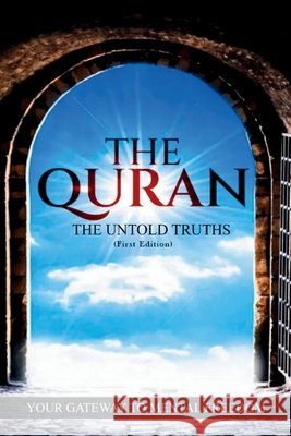 The Quran, The Untold Truths Anonymous Abdullah 9781967813124 Kdp Publisher - książka