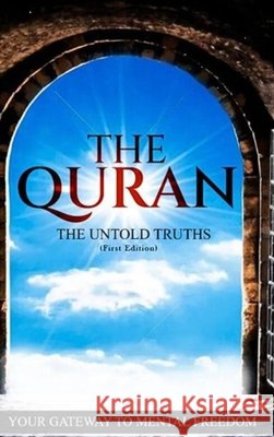 The Quran, The Untold Truths Anonymous Abdullah 9781967813131 Kdp Publisher - książka