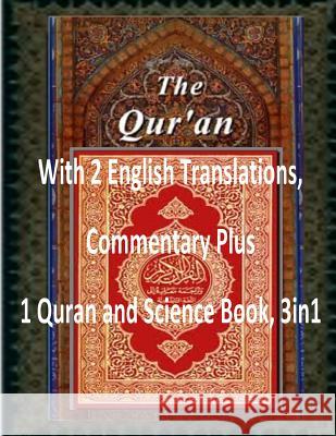 The Quran: With 2 English Translations, Commentary Plus 1 Quran and Science Book, 3in1 MR Faisal Fahim Yusuf Ali Dr Zakir Naik 9781497344174 Createspace - książka