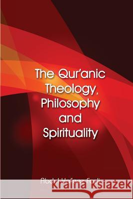 The Qur'anic Theology, Philosophy and Spirituality Abdul Hafeez Fazli 9781523213146 Createspace Independent Publishing Platform - książka