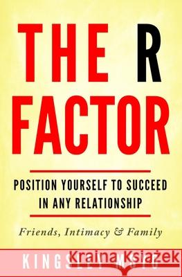 The R Factor: Position Yourself To Succeed In Any Relationship Kingsley Moyo 9781777054205 Life - książka