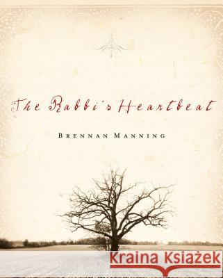 The Rabbi's Heartbeat Brennan Manning 9781576834695 Navpress Publishing Group - książka