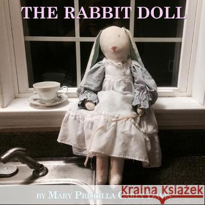 The Rabbit Doll Mary Priscilla Care 9781523654970 Createspace Independent Publishing Platform - książka