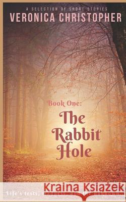 The Rabbit Hole: Book One Veronica Christopher Cypress Girard Rhonda Viera 9781792176838 Independently Published - książka