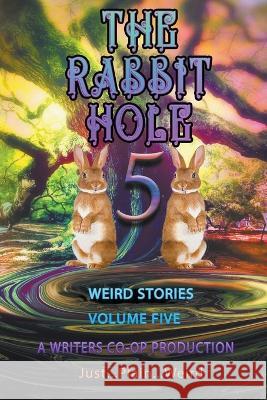 The Rabbit Hole volume 5: Just...Plain...Weird Thomas Wolosz Curtis Bausse Gd Deckard 9798215244876 Thomas Wolosz - książka