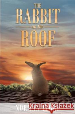 The Rabbit on the Roof Norman Ivory 9781947355026 Stratton Press - książka