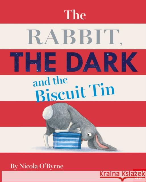 The Rabbit, the Dark and the Biscuit Tin Nicola O'Byrne   9781788005395 Nosy Crow Ltd - książka