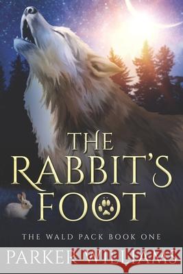 The Rabbit's Foot: The Wald Pack Tricia Kristufek Cate Ashwood Parker Williams 9781005731328 Parker Williams - książka