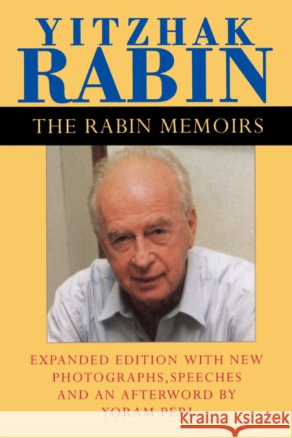 The Rabin Memoirs, Expanded Edition with Recent Speeches, New Photographs, and an Afterword Rabin, Yitzhak 9780520207660 University of California Press - książka