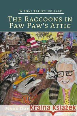 The Raccoons in Paw Paw's Attic Mark Doyle Meyer 9781548622923 Createspace Independent Publishing Platform - książka