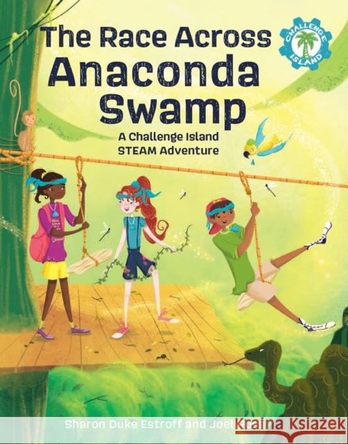 The Race Across Anaconda Swamp: A Challenge Island Steam Adventure Sharon Duke Estroff Joel Ross M 9781513128719 West Margin Press - książka