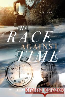 The Race Against Time William Roushey 9781964251752 Illumify Media - książka