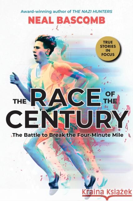 The Race of the Century: The Battle to Break the Four-Minute Mile (Scholastic Focus) Bascomb, Neal 9781338628463 Scholastic Inc. - książka