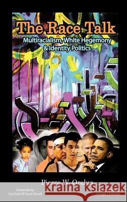 The Race Talk: Multiracialism, White Hegemony, and Identity Politics (Hc) Orelus, Pierre W. 9781617359132 Information Age Publishing - książka