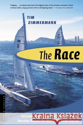 The Race: The First Nonstop, Round-The-World, No-Holds-Barred Sailing Competition Tim Zimmermann 9780618382705 Houghton Mifflin Company - książka