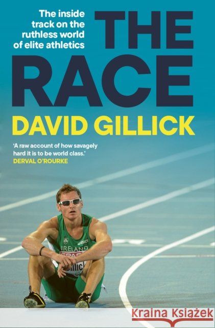 The Race: The inside track on the ruthless world of elite athletics SHORTLISTED FOR THE IRISH BOOK AWARDS 2025 David Gillick 9781804584187 Gill - książka