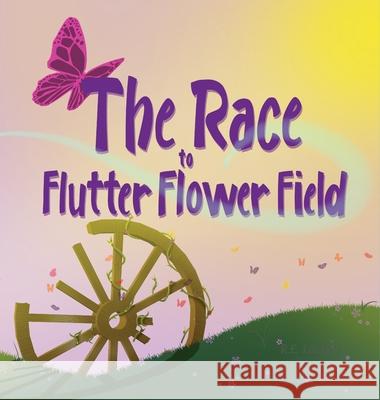The Race to Flutter Flower Field R. E. Lockett 9781955564014 Wakeless River Press LLC - książka