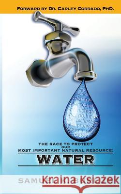The Race to Protect Our Most Important Natural Resource: Water Samuel K. Burlum 9780998887203 Eslc Inc. - książka