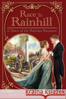 The Race to Rainhill: A Dawn of the Railways Romance Clint Hollingsworth Suzette Hollingsworth 9781960216083 Icicle Ridge Graphics - książka