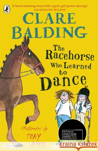 The Racehorse Who Learned to Dance Clare Balding Tony Ross  9780241336762 Penguin Random House Children's UK - książka
