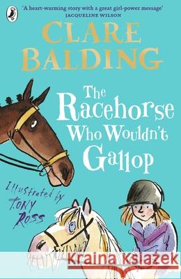 The Racehorse Who Wouldn't Gallop Balding, Clare 9780141357911 Penguin Random House Children's UK - książka