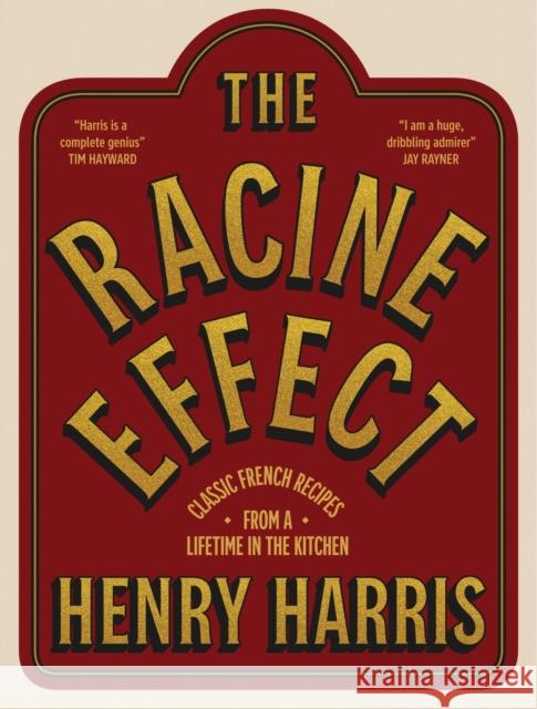 The Racine Effect: Classic French Recipes from a Lifetime in the Kitchen Henry Harris 9781837833405 Quadrille Publishing - książka