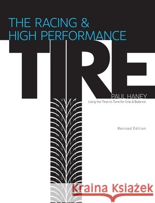 The Racing & High-Performance Tire Paul W. Haney 9781468610024 SAE International - książka