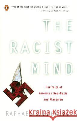 The Racist Mind: Portraits of American Neo-Nazis and Klansmen Raphael S. Ezekiel 9780140234497 Penguin Books - książka