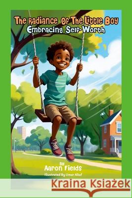 The Radiance Of The Little Boy: Embracing Self-Worth Aaron Fields 9781953962447 Write Perspective, LLC. - książka