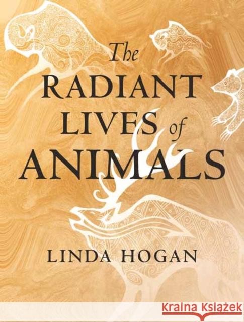 The Radiant Lives of Animals Linda Hogan 9780807047927 Beacon Press - książka