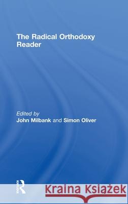 The Radical Orthodoxy Reader John Milbank Simon  Oliver  9780415425124 Taylor & Francis - książka