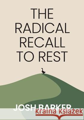 The Radical Recall to Rest Joshua Barker 9781036967925 Curious Follower - książka