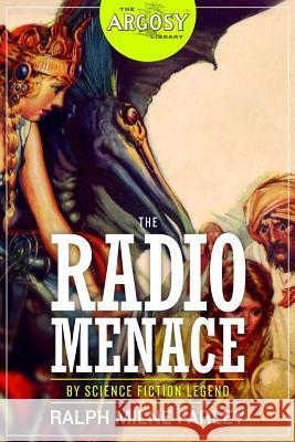 The Radio Menace Ralph Milne Farley 9781618273710 Altus Press - książka