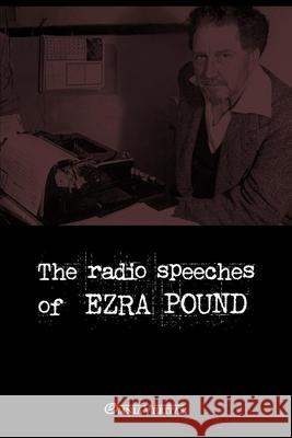 The radio speeches of Ezra Pound Ezra Pound 9781915278586 Omnia Veritas Ltd - książka