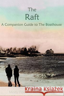 The Raft: A Companion Thought Book to The Boathouse Barton, Janet M. 9780595211654 Writers Club Press - książka