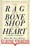 The Rag and Bone Shop of the Heart: Poetry Anthology, a Bly Robert Robert W. Bly James Hillman 9780060924201 Harper Perennial