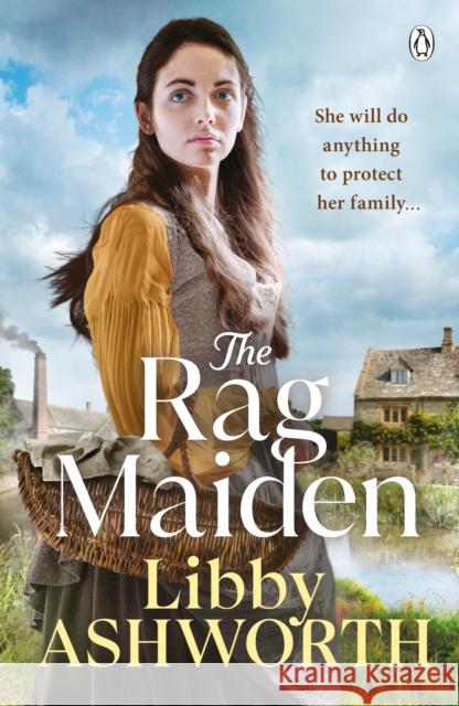 The Rag Maiden: a new emotional and heartwarming family saga Libby Ashworth 9781405962025 Penguin Books Ltd - książka