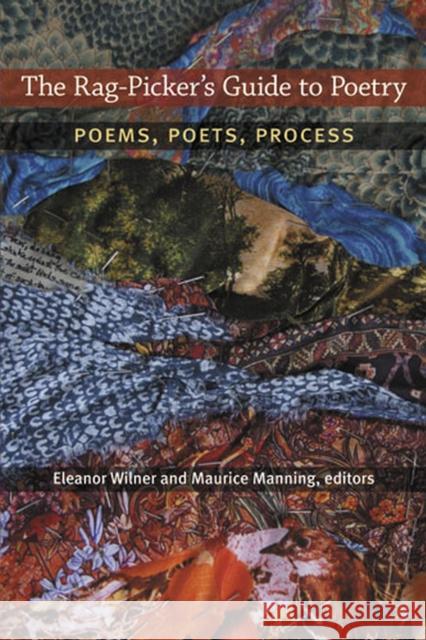 The Rag-Picker's Guide to Poetry: Poems, Poets, Process Eleanor Wilner Maurice Manning 9780472052035 University of Michigan Press - książka