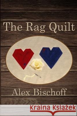 The Rag Quilt Bischoff Alex Bischoff 9798508628291 Independently published - książka