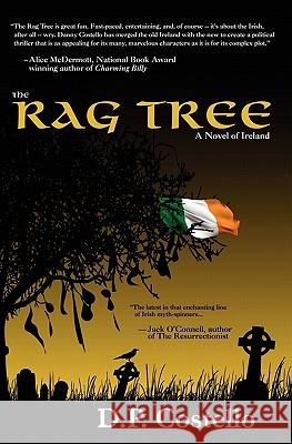 The Rag Tree: A novel of Ireland Costello, D. P. 9781439228319 Booksurge Publishing - książka