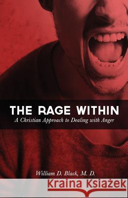 The Rage Within William Black, Kellie Warren, Dahk Knox 9781582753270 Black Publications - książka