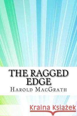 The Ragged Edge Harold Macgrath 9781975824556 Createspace Independent Publishing Platform - książka