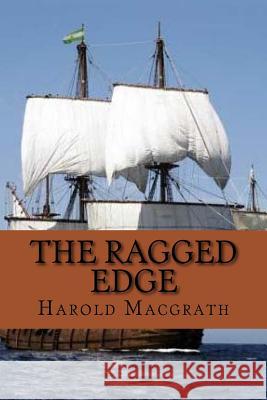 The ragged edge (Wolrdwide Classics) Harold Macgrath 9781542993159 Createspace Independent Publishing Platform - książka