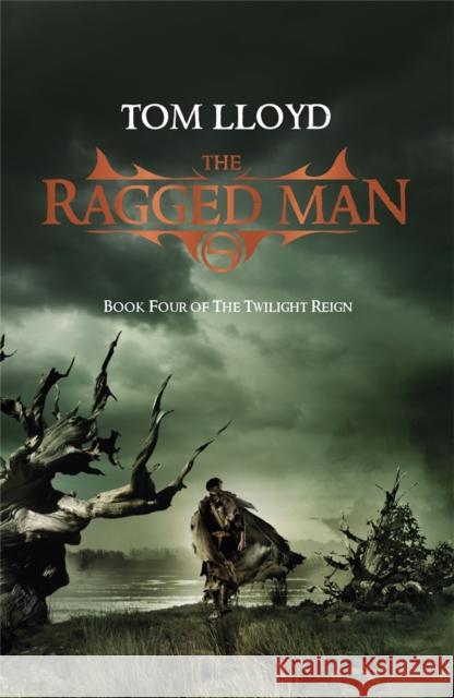 The Ragged Man: Book Four of The Twilight Reign Tom Lloyd 9780575085602 Orion Publishing Co - książka